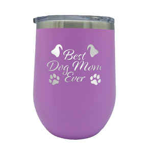 Best DOG Mom Ever Stainless Steel Wine Tumbler - ETCHED IN USA - Perfect Companion for Camping or Outdoor Wine Drinking