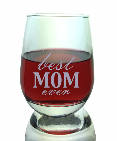 Best MOM ever wine glass - MADE IN USA.