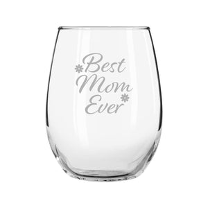 Best Mom Ever Wine Glass - American Made Quality Glassware