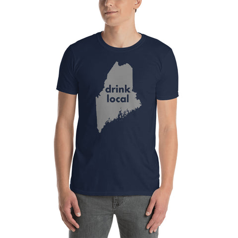 Drink Local Maine - Short-Sleeve Unisex T-Shirt
